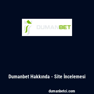 Dumanbet Hakkında - Site İncelemesi