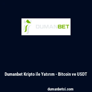 Dumanbet Kripto ile Yatırım - Bitcoin ve USDT