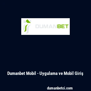 Dumanbet Mobil - Uygulama ve Mobil Giriş